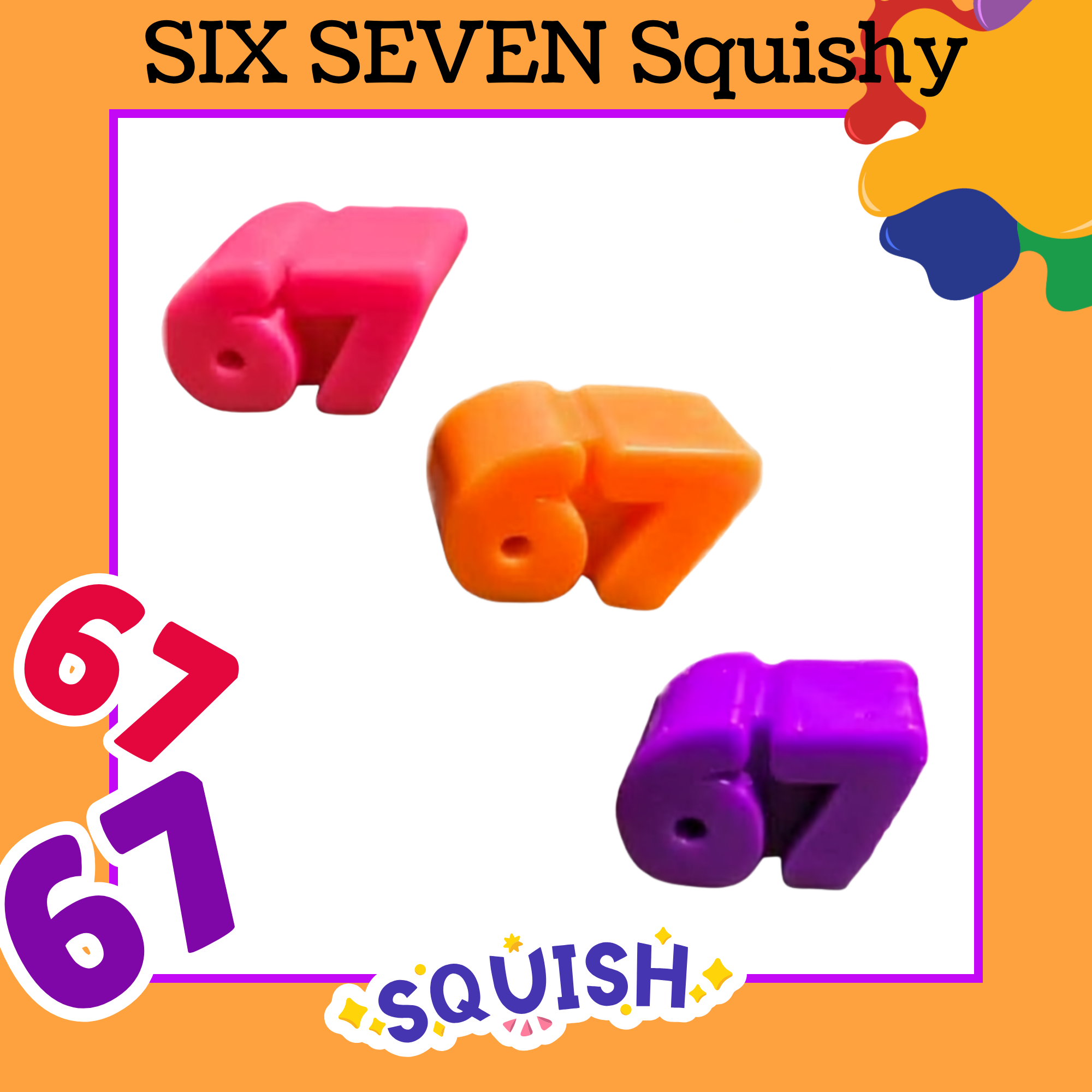 Colorful number '67' squishy toys with 'SQUISH' branding on an orange background.